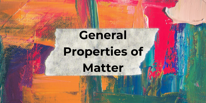 General Properties of Matter