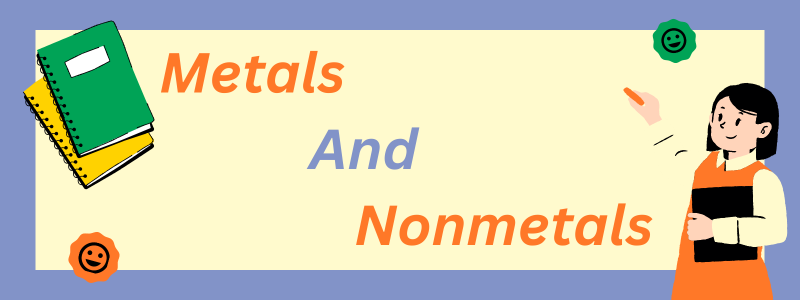 Metals and Nonmetals