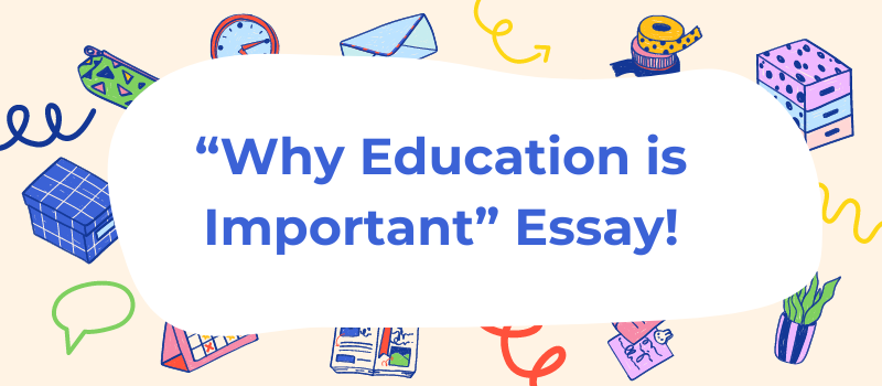 Why Education is Important Essay